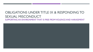 OBLIGATIONS UNDER TITLE IX & Responding to Sexual Misconduct