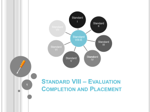 Standard VIII – Evaluation Completion and Placement 1