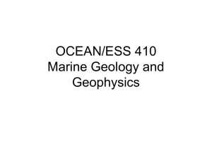 OCEAN/ESS 410 Marine Geology and Geophysics