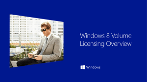 Windows 8 Volume Licensing Overview - Center