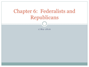 Chapter 6: federalists and republicans