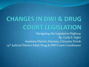 CHANGES IN DWI & DRUG COURT LEGISLATION