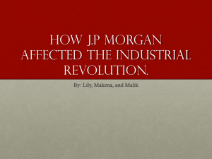 How J.P Morgan affected the Industrial Revolution.