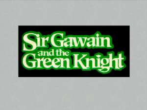 Sir Gawain and the Green Knight.