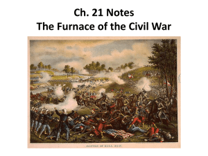 Ch. 21 Notes The Furnace of the Civil War