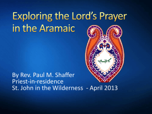 Exploring the Lord*s Prayer in the Aramaic