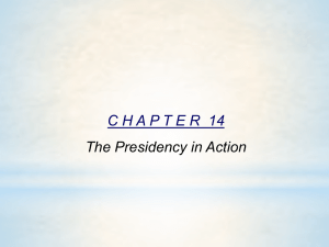 Chapter 14 Power Point - The Presidency in Action