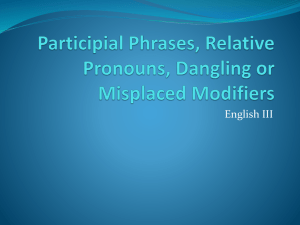 Participial Phrases, Relative Pronouns, Dangling or Misplaced