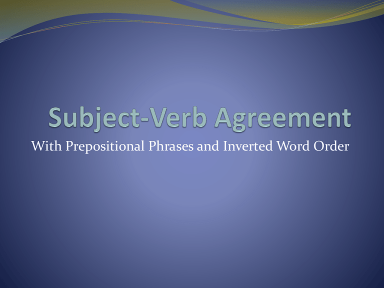 subject-verb-agreement-with-prepositional-phrases