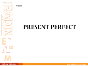 Present perfect (already/ yet/ for X since/ indefinite time)