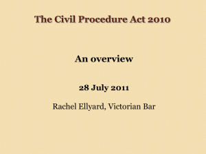 The Civil Procedure Act 2010 An overview 28 July 2011