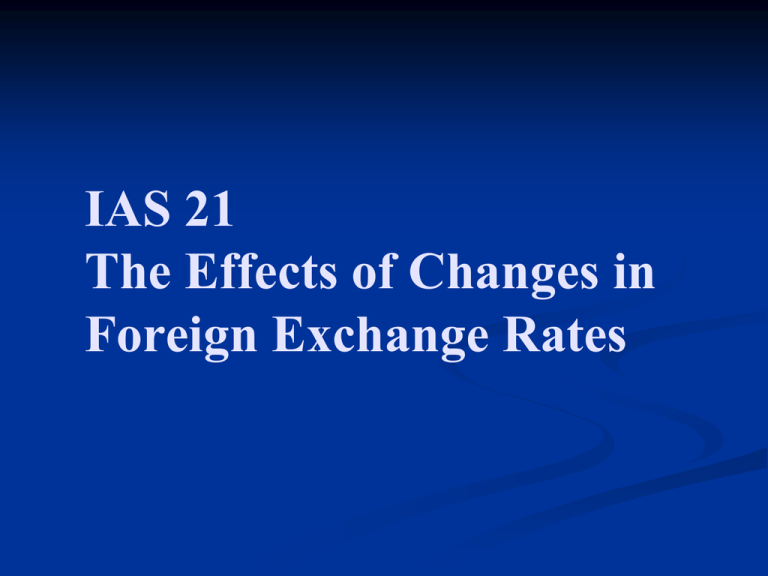 IAS 21 The Effects Of Changes In Foreign Exchange