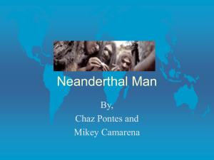 PowerPoint Presentation - Neanderthal Man
