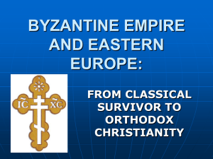 BYZANTINE EMPIRE AND EASTERN EUROPE