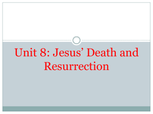 Unit 8: Jesus` Death and Resurrection