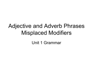 Adjective and Adverb Phrases Misplaced Modifiers