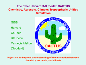 The other Harvard 3-D model: CACTUS Chemistry, Aerosols, Climate