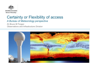 Certainty or Flexibility of access A Bureau of Meteorology