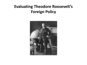 Theodore Roosevelt Foreign Policy PowerPoint