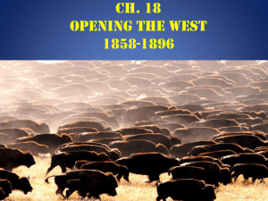 Ch. 18 Opening the West 1858-1896
