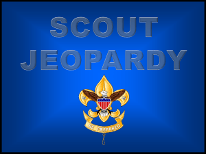 Scout Jeopardy Power Point