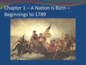 Chapter 1 * A Nation is Born