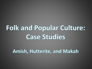 Folk and Popular Culture: Case Studies Amish, Hutterite, and Makah