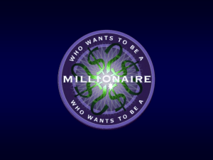 1.1 Who Wants to Be a Millionaire
