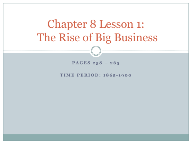 Chapter 8 Lesson 1 The Rise Of Big Business