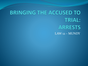 BRINGING THE ACCUSED TO TRIAL: ARRESTS