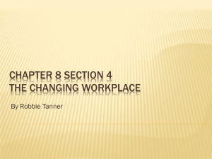 Chapter 8 Section 4 The Changing Workplace