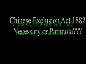 PowerPoint: Chinese Exclusion Act of 1882