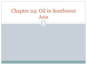 Ch 24 Notes Slideshow–Oil in Southwest Asia