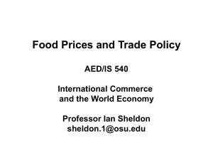 Food Prices and Trade Policy AED/IS 540 International Commerce