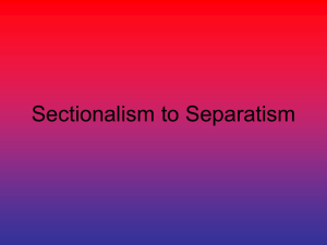 Sectionalism to Separatism