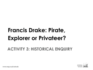 Francis Drake: Pirate, Explorer or Privateer?