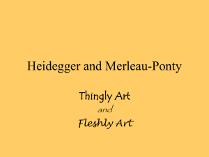 Power Point on Heidegger and Merleau-Ponty