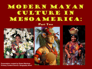 Modern Mayan Culture in Mesoamerica: Part Two