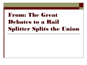 From: The Great Debates to a Rail Splitter Splits the Union