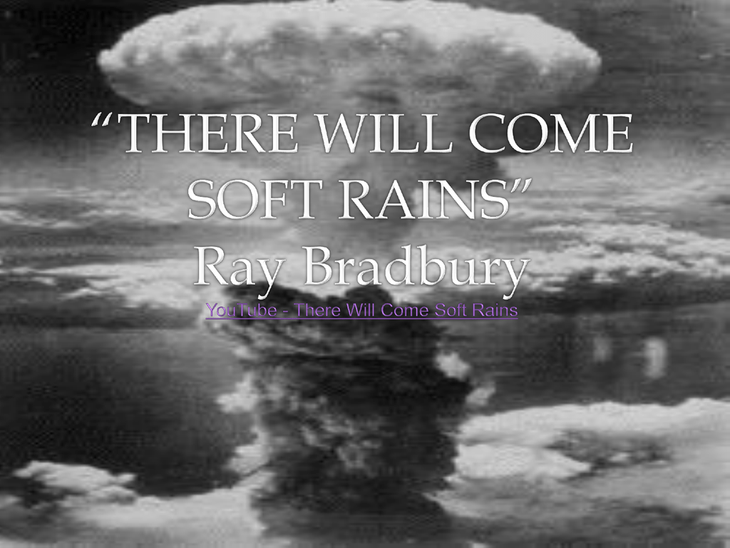 There Will Come Soft Rains by Ray Bradbury
