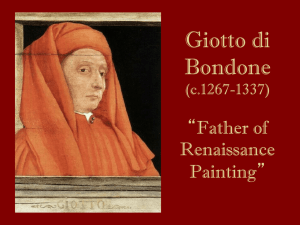 Giotto di Bondone (c.1267-1337) “Father of Renaissance Painting”