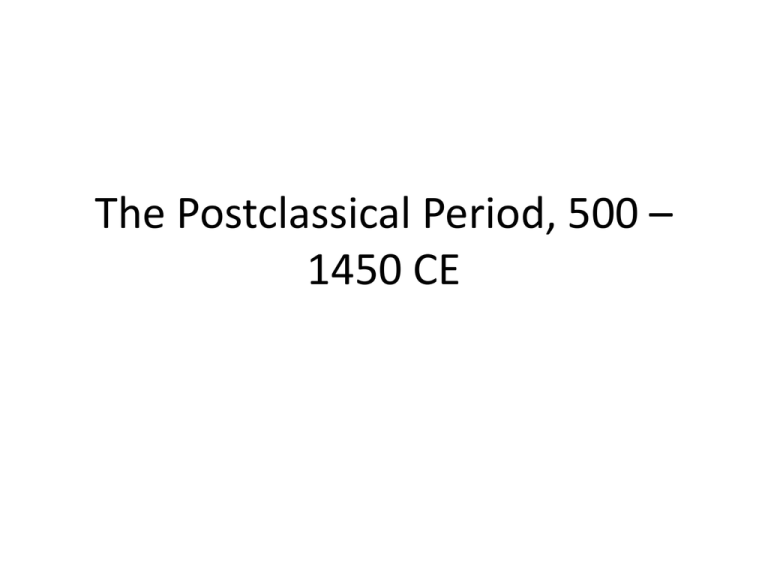 The Postclassical Period 500 1450 CE