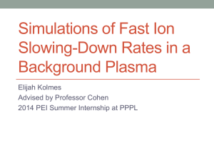 Simulations of Fast Ion Slowing-Down Rates in a Background Plasma