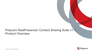 Polycom ® RealPresence ® Content Sharing Suite