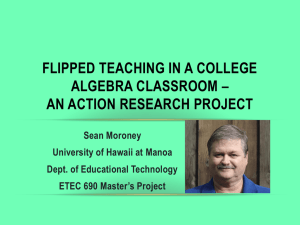 flipped teaching in a college algebra classroom * an