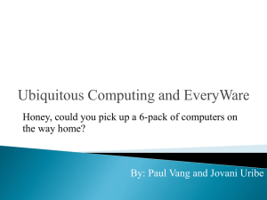 Paul&Jovani Ubiquitous Computing and EveryWare ppt