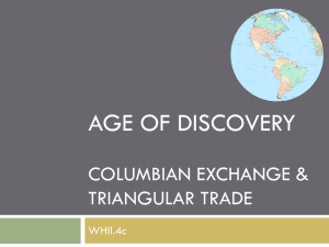 Age of Discovery Columbian Exchange & Triangular Trade