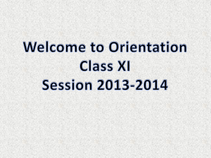 Welcome to Orientation Class XI Session 2013-2014