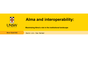 Alma and interoperability: maximising Alma`s role in the