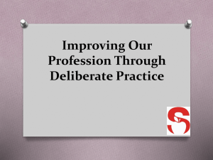 Improving Our Profession Through Deliberate Practice Out with the